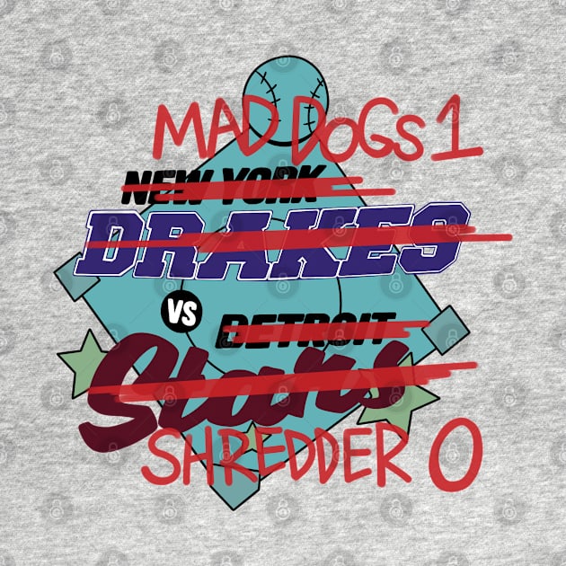 Mad Dogs 1 VS Shredder 0 by anitasafonova